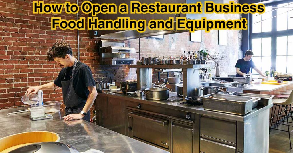 How to Open a Restaurant Business Food Handling and Equipment 